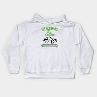 The Mountains Are Calling And I Must Stay Home Kids Hoodie